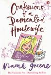 Niamh Greene - Confessions Of A Demented Housewife [antikvár]