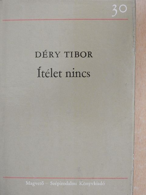Déry Tibor - Ítélet nincs [antikvár]