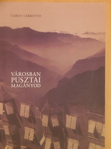 Carlo Carretto - Városban pusztai magányod [antikvár]