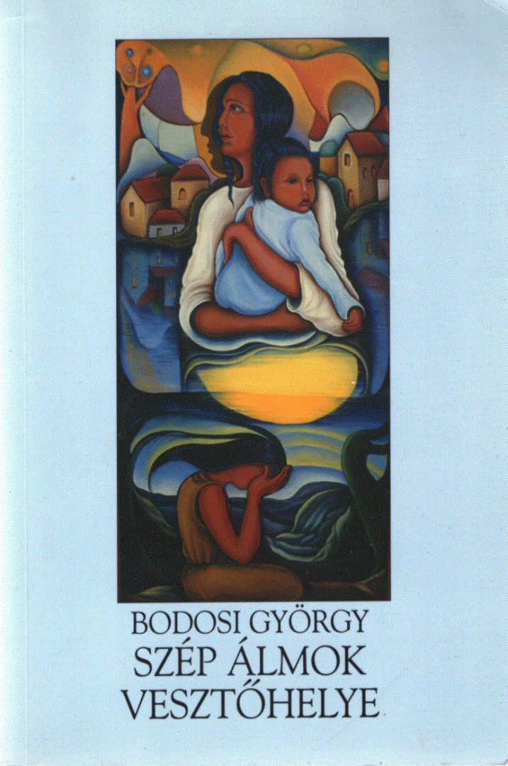 Bodosi György - Szép álmok vesztőhelye (dedikált) [antikvár]