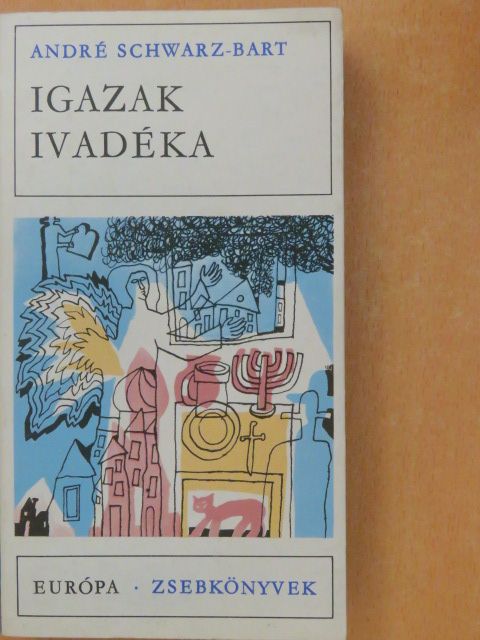 André Schwarz-Bart - Igazak ivadéka [antikvár]