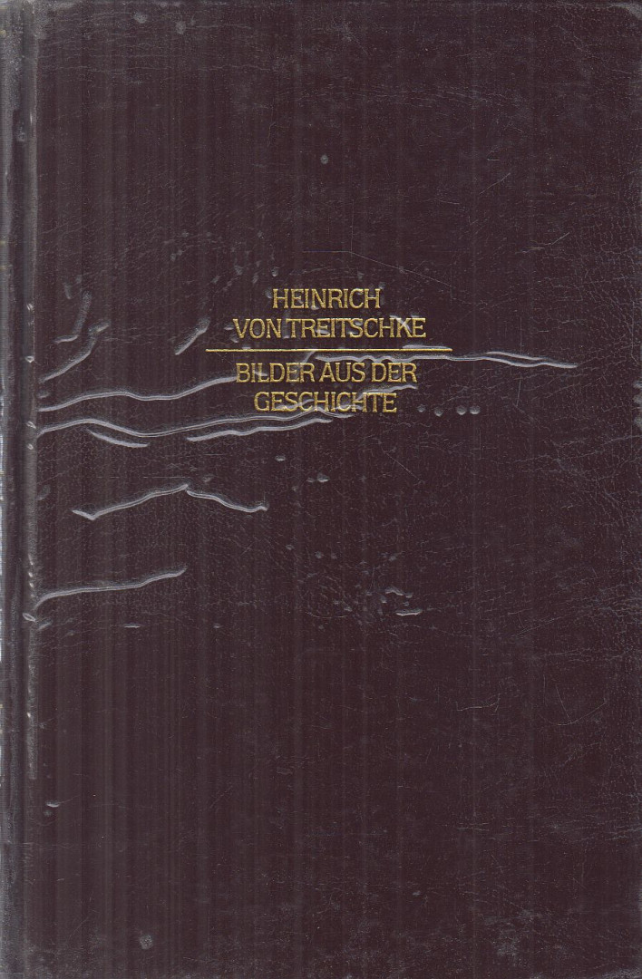 Heinrich von Treitschke - Bilder aus der Geschichte [antikvár]