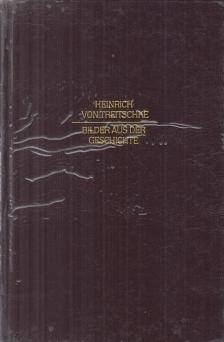Heinrich von Treitschke - Bilder aus der Geschichte [antikvár]