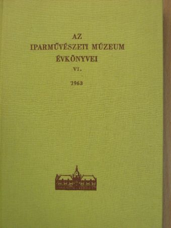 Batári Ferenc - Az Iparművészeti Múzeum évkönyvei VI. [antikvár]