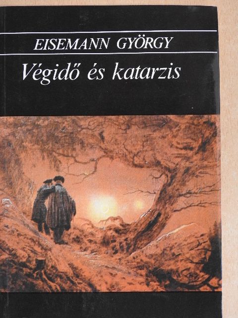 Eisemann György - Végidő és katarzis [antikvár]