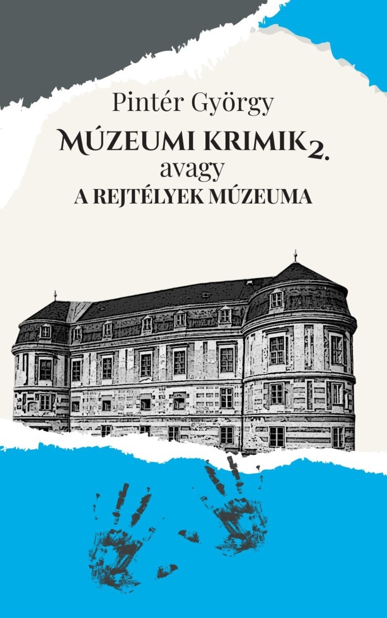 Pintér György - Múzeumi krimik, avagy a rejtélyek múzeuma 2.