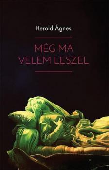 Herold Ágnes - Még ma velem leszel [antikvár]
