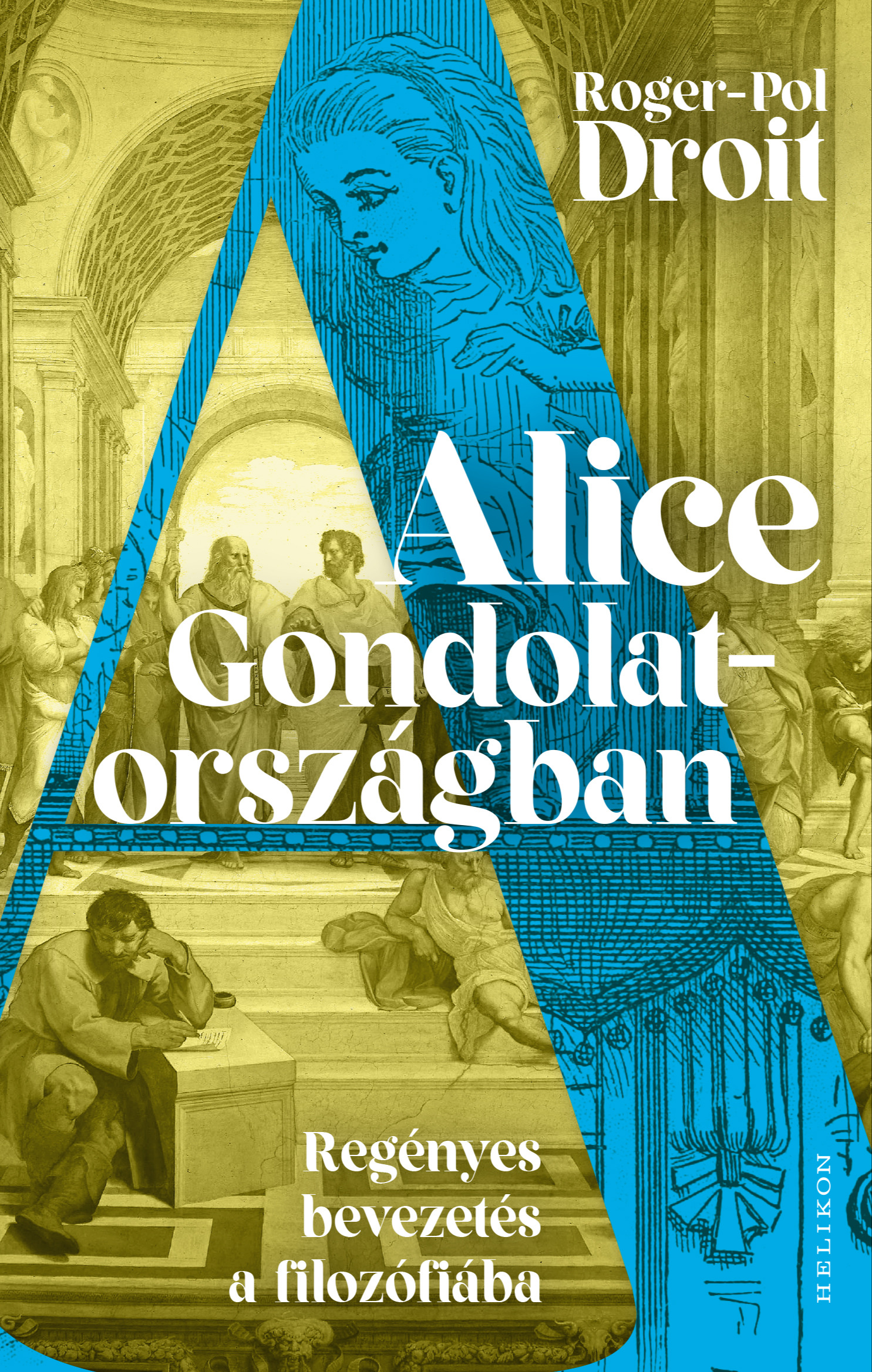 Roger-Pol Droit - Alice Gondolatországban [eKönyv: epub, mobi]