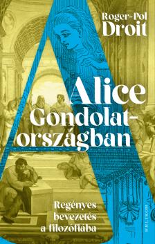 Roger-Pol Droit - Alice Gondolatországban [eKönyv: epub, mobi]