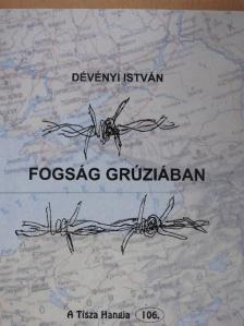 Dévényi István - Fogság Grúziában [antikvár]