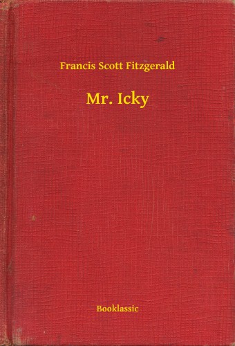 F. Scott Fitzgerald - Mr. Icky [eKönyv: epub, mobi]