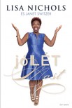 Lisa Nichols, Janet Switzer - Jóllét most [eKönyv: epub, mobi]