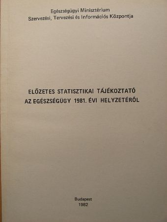 Előzetes statisztikai tájékoztató az egészségügy 1981. évi helyzetéről [antikvár]