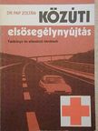 Dr. Pap Zoltán - Közúti elsősegélynyújtás [antikvár]
