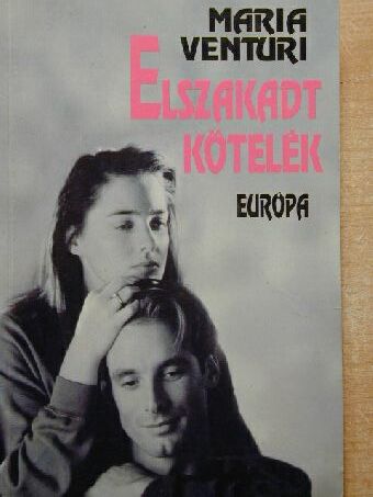 Maria Venturi - Elszakadt kötelék [antikvár]