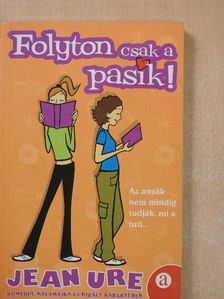 Jean Ure - Folyton csak a pasik! [antikvár]