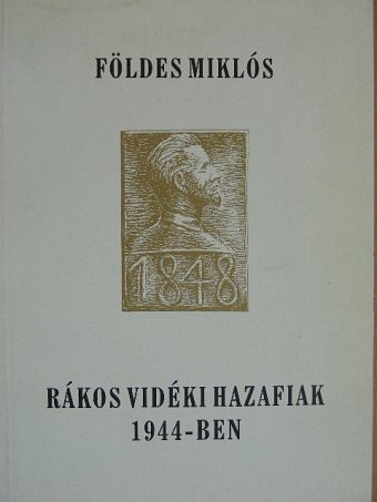 Földes Miklós - Rákos vidéki hazafiak 1944-ben [antikvár]