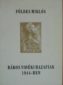 Földes Miklós - Rákos vidéki hazafiak 1944-ben [antikvár]