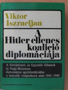 Viktor Iszraeljan - A Hitler-ellenes koalíció diplomáciája [antikvár]