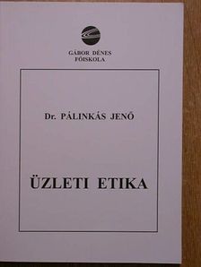 Dr. Pálinkás Jenő - Üzleti etika [antikvár]