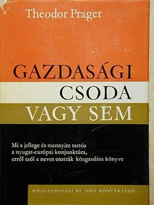 Theodor Prager - Gazdasági csoda vagy sem [antikvár]
