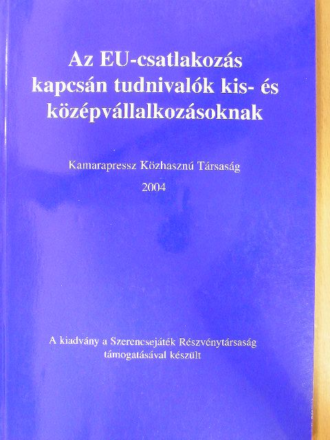 Dr. Haba József - Az EU-csatlakozás kapcsán tudnivalók kis- és középvállalkozásoknak [antikvár]