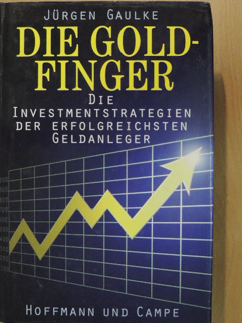Jürgen Gaulke - Die goldfinger [antikvár]