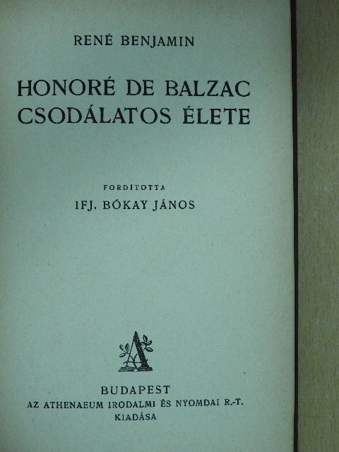 René Benjamin - Honoré de Balzac csodálatos élete [antikvár]