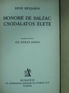 René Benjamin - Honoré de Balzac csodálatos élete [antikvár]