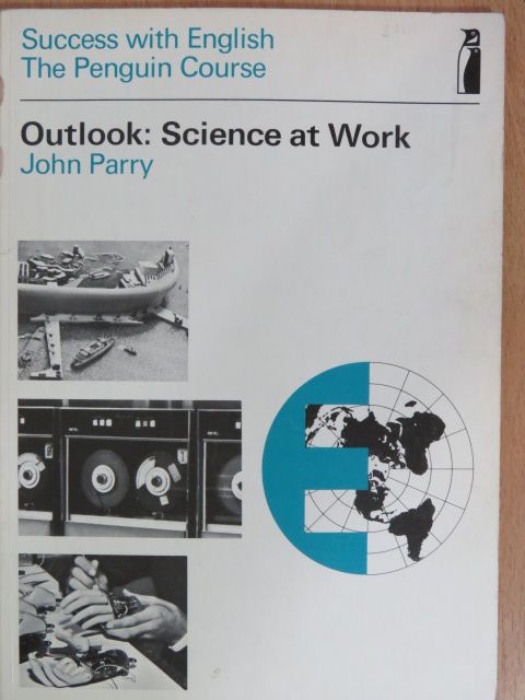 John Parry - Outlook: Science at Work [antikvár]