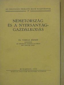 Dr. Varga József - Németország és a nyersanyaggazdálkodás [antikvár]