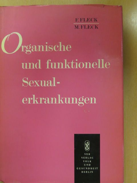 Dr. Franz Fleck - Organische und funktionelle Sexualerkrankungen [antikvár]