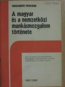 A magyar és a nemzetközi munkásmozgalom története 1987/1988 [antikvár]