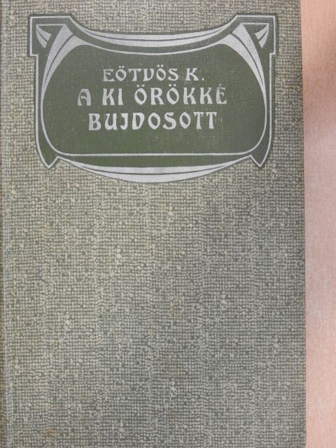 Eötvös Károly - A ki örökké bujdosott [antikvár]