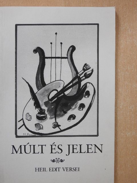 Heil Edit - Múlt és jelen (dedikált, számozott példány) [antikvár]