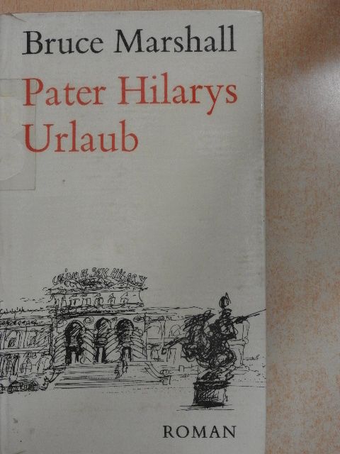 Bruce Marshall - Pater Hilarys Urlaub [antikvár]