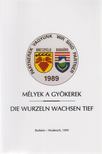 Vass Jenő Sándor - Mélyek a gyökerek / Die Wurzeln wachsen tief [antikvár]