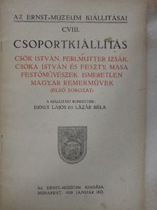 Csoportkiállitás Csók István, Perlmutter Izsák, Csóka István és Feszty Masa festőművészek, ismeretlen magyar remekművek (első sorozat) [antikvár]