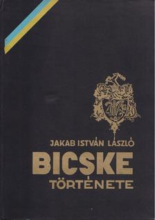 JAKAB ISTVÁN LÁSZLÓ - Bicske története [antikvár]