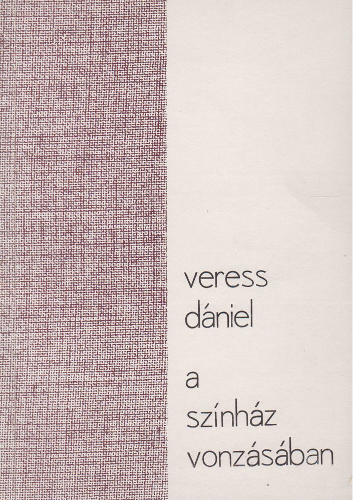 VERESS DÁNIEL - A színház vonzásában [antikvár]