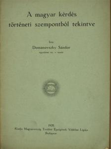 Domanovszky Sándor - A magyar kérdés történeti szempontból tekintve [antikvár]