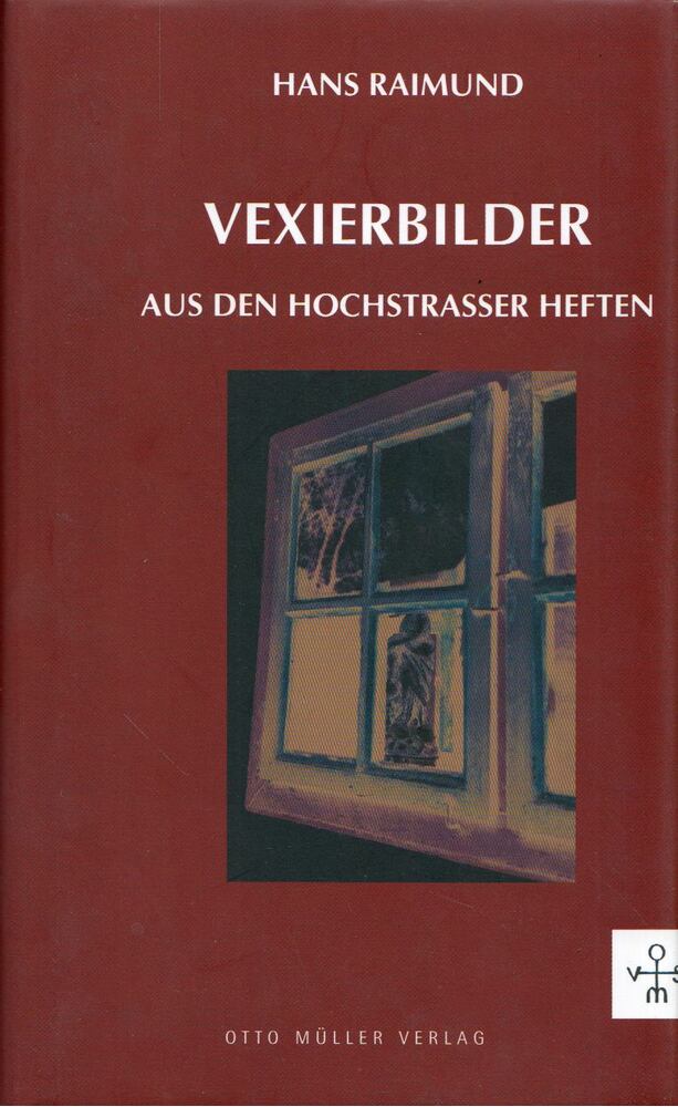 Hans Raimund - Vexierbilder: Aus den Hochstrasser Heften [antikvár]