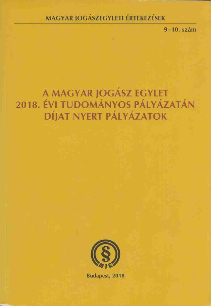 Sárközy Tamás - A Magyar Jogász Egylet 2018. évi tudományos pályázatán díjat nyert pályázatok [antikvár]