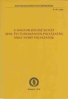 Sárközy Tamás - A Magyar Jogász Egylet 2018. évi tudományos pályázatán díjat nyert pályázatok [antikvár]