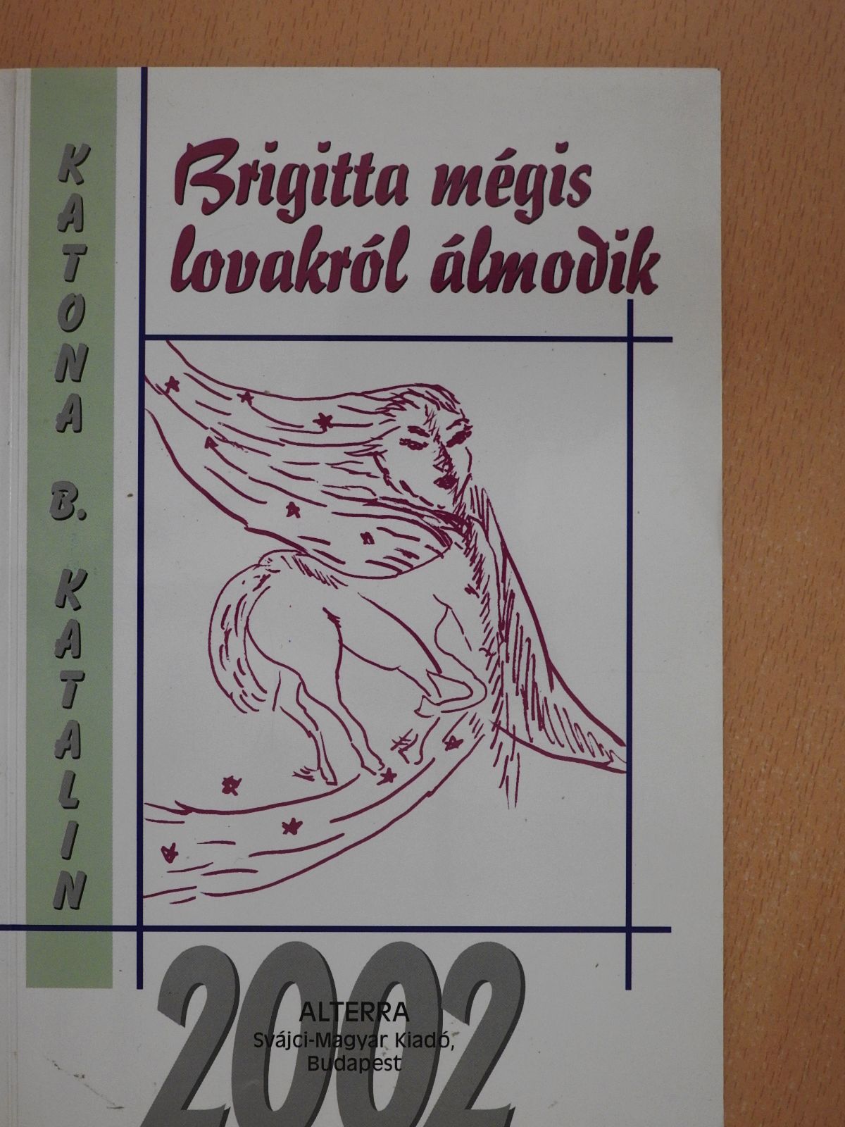 Katona B. Katalin - Brigitta mégis lovakról álmodik (dedikált példány) [antikvár]