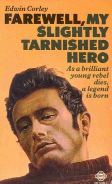 Corley, Edwin - Farewell, My Slightly Tarnished Hero [antikvár]