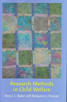 Amy J. L. Baker, Benjamin J. Charvat - Research Methods in Child Welfare [antikvár]