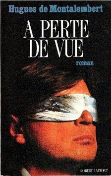 DE MONTALEMBERT, HUGUES - A perte de vue [antikvár]