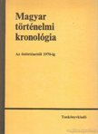 Benczédi László, Gunst Péter, Heckenast Gusztáv, L. Nagy Zsuzsa, Márkus László - Magyar történelmi kronológia [antikvár]