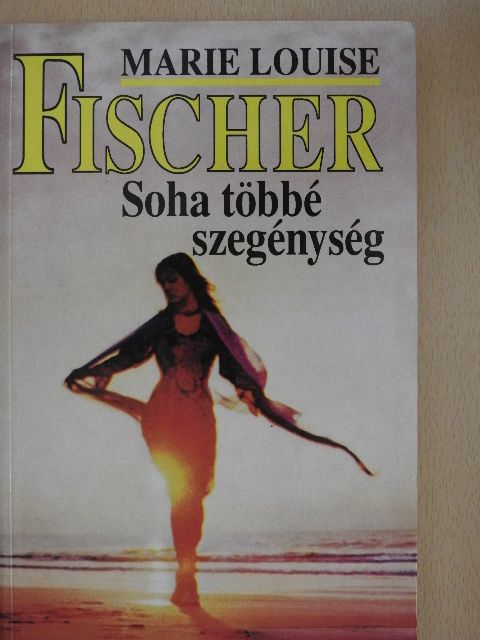 Marie Louise Fischer - Soha többé szegénység [antikvár]